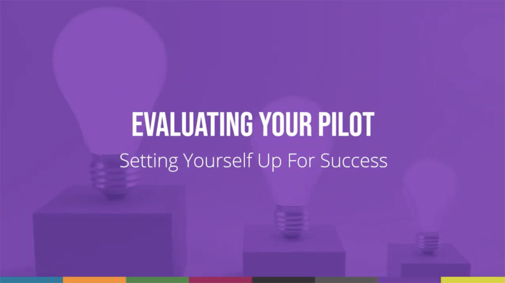 Evaluating Your Pilot Program Setting Yourself Up For Success ONN