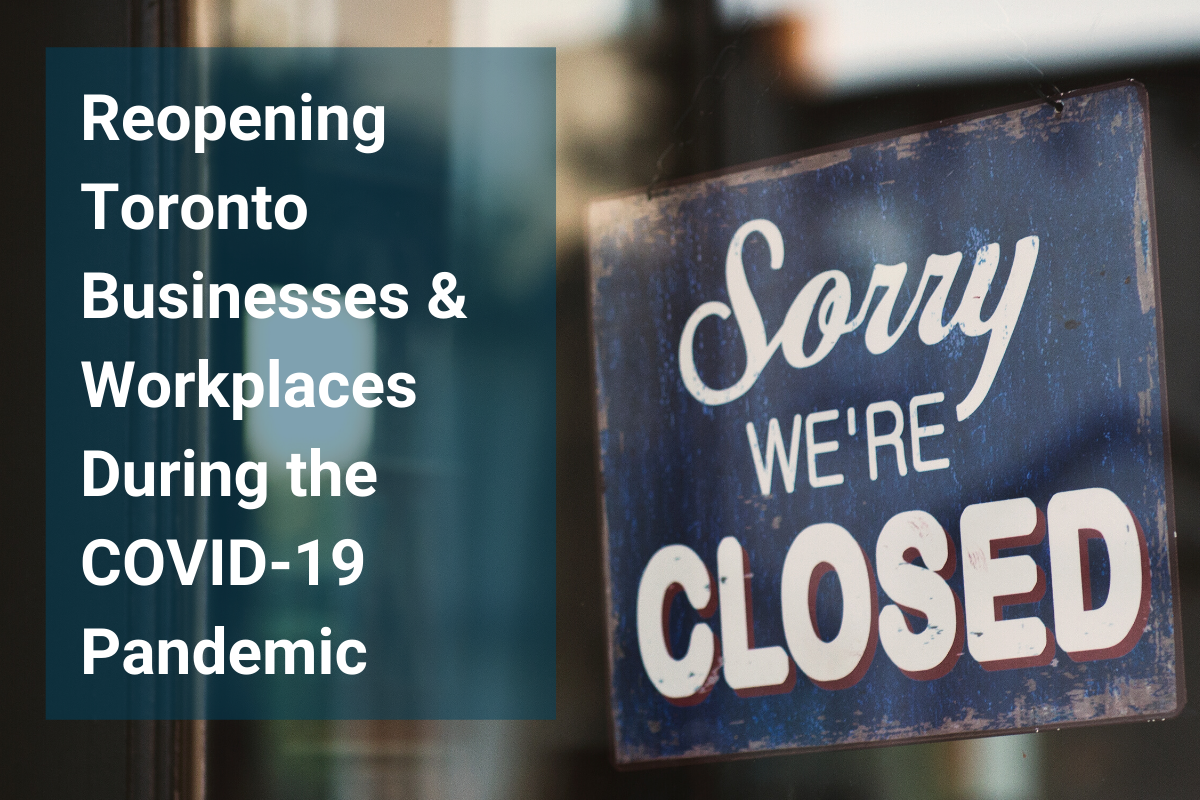 Reopening Toronto Businesses & Workplaces During the COVID19 Pandemic