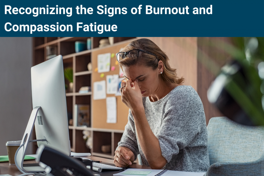 Recognizing The Signs Of Burnout And Compassion Fatigue | ONN Resource ...